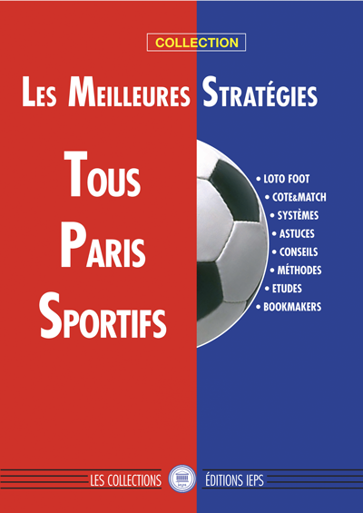 Offre spéciale : TOUS PARIS SPORTIFS Les meilleures stratégies loto foot paris sportifs